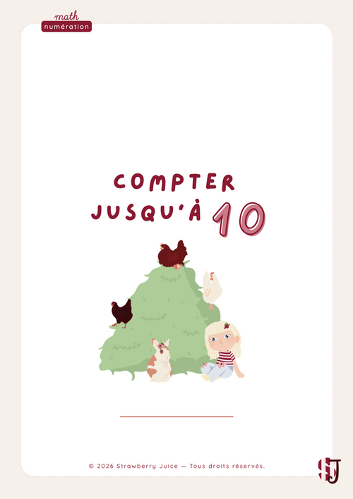 Cahier de fiches d'exercices de numération à imprimer pour apprendre à compter jusqu'à 10, destiné aux enfants de 4 à 5 ans, illustré sur le thème de la ferme – Strawberry Juice.